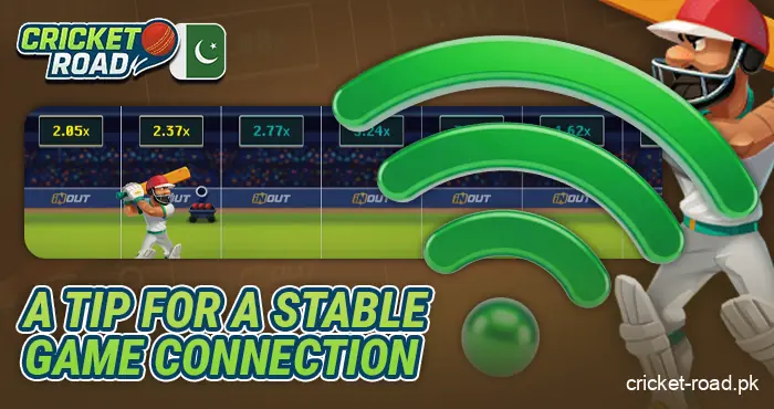 Ensure a stable internet connection when playing Cricket Road Pakistan.